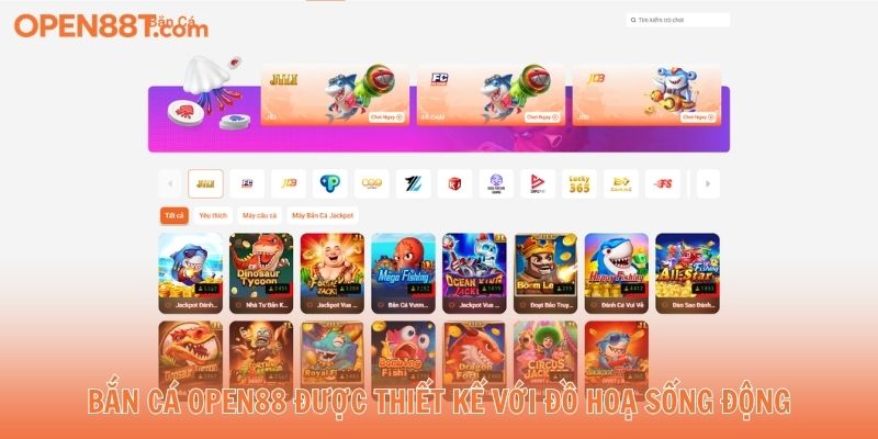 Bắn Cá OPEN88 được thiết kế với đồ hoạ sống động