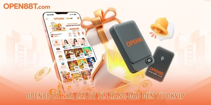 OPEN88 là nhà cái uy tín hàng đầu đến từ OKVIP